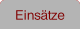 Einsätze.